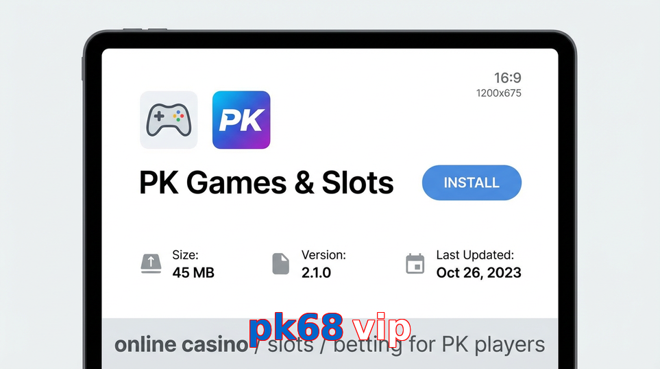 Game list for Pk68 Vip gameapk section